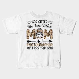 Leopard I Have Two Titles Mom Photographer Mothers Day Womens Kids T-Shirt